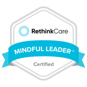 RethinkCare Mindful Leader Certified badge