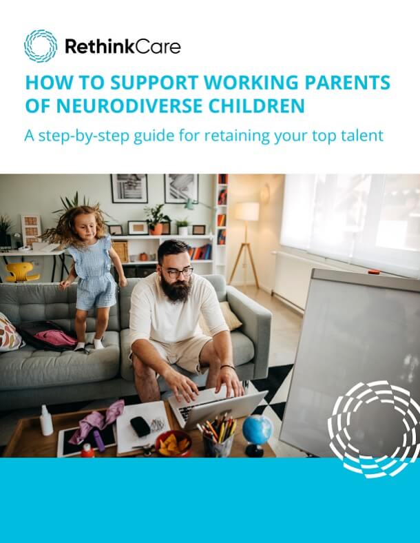 First page of RethinkCare's eBook: How to Support Working Parents of Neurodiverse Children